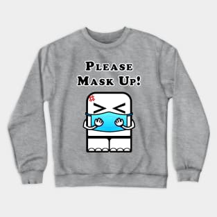 Please Mask Up! (Guys version) Crewneck Sweatshirt